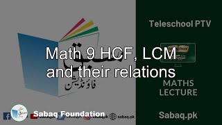 Math 9 HCF, LCM and their relations