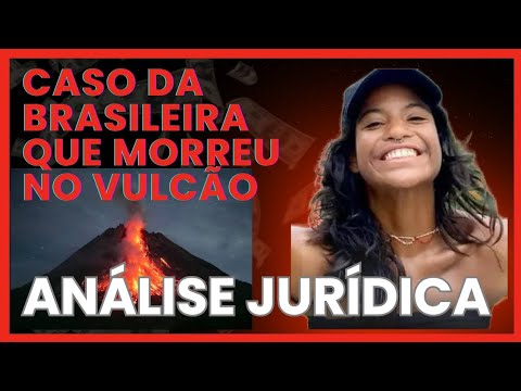 BRASILEIRA QUE MORREU NO VULCÃO DA INDONÉSIA. ANÁLISE JURÍDICA.