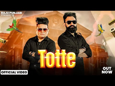 Raju Punjabi New Song - Totte (Official Vide) - Ft. Zela Zaildaar | New Haryanvi Songs 2023