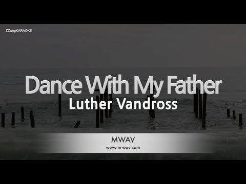 Luther Vandross-Dance With My Father (Melody) [ZZang KARAOKE]