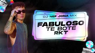 FABULOSO vs TE BOTE RKT - DJ NEF ,  @JonaMix