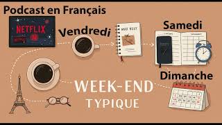 🇫🇷 "Mon Week-End Typique en Français" (Routine & Détente)