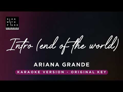 Intro (end of the world) – Ariana Grande (Original key Karaoke) – Piano Instrumental Cover & Lyrics