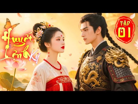 Phim Hay 2025 Mới Nhất | Huyết Lệnh Ký - Tập 1 | Phim Cổ Trang Trung Quốc Mới Nhất Thuyết Minh