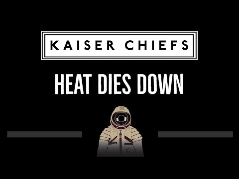 Kaiser Chiefs • Heat Dies Down (CC) (Remastered Video) 🎤 [Karaoke] [Instrumental Lyrics]