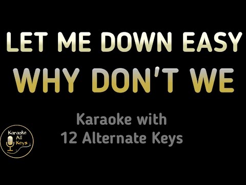 LET ME DOWN EASY LIE Karaoke – WHY DON’T WE Instrumental Lower Higher Female Original Key