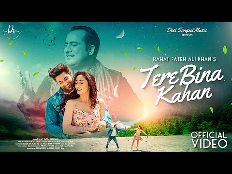 Tere Bina Kahan | Rahat Fateh Ali Khan| Raaj Aashoo|Seepi Jha| Shivashish Mishra|Pratibha T|Ruslan M
