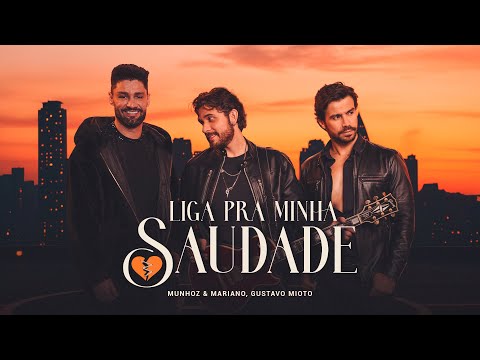Munhoz & Mariano, @GustavoMioto - Liga pra minha saudade