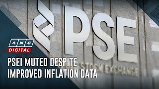 PSEi muted despite improved inflation data | ANC