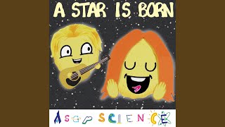 A Star Is Born, Literally (Science Parody)
