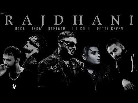 RAJDHANI - Delhi cypher | RAFTAAR | IKKA | LIL GOLU | FOTTY SEVEN | RAGA | Mix &amp; Music Prod - ERAVAT