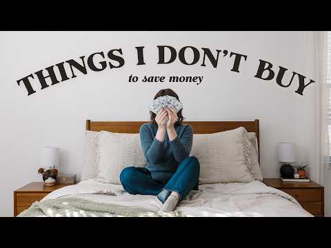 Things I Don’t DO Or BUY To SAVE MONEY | Practical Money Saving Tips & Habits