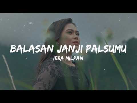 Iera Milpan - Balasan Janji Palsumu (Lirik Video)