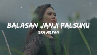 Iera Milpan - Balasan Janji Palsumu (Lirik Video)