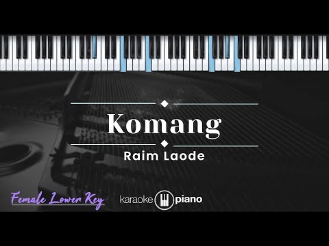 Komang - Raim Laode (KARAOKE PIANO - FEMALE LOWER KEY)