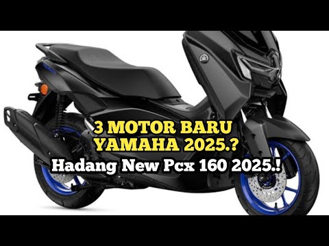 3 MOTOR MAXI BARU YAMAHA 2025🔥 UNTUK HADANG NEW HONDA PCX 160 2025⁉️