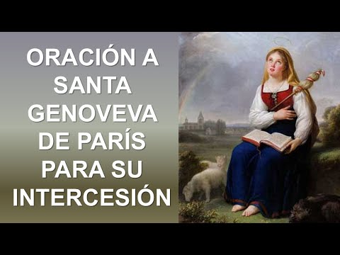 ▶ ORACIÓN A SANTA GENOVEVA DE PARÍS PARA PEDIR SU INTERSECIÓN EN NUESTRAS NECESIDADES -ORACION Y PAZ