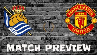 REAL SOCIEDAD  VS MAN UTD, MATCH PREVIEW!!