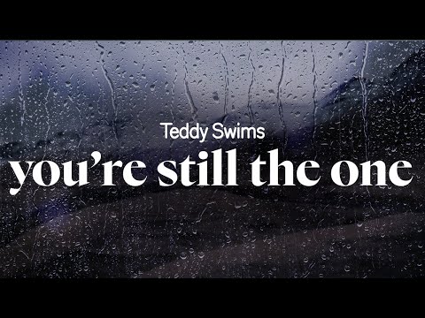 teddy swims - you're still the one (lyrics)