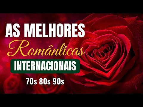 ❤️Músicas Românticas Internacionais Anos 70 80 90 ❤️ Músicas Internacionais Românticas Antigas❤️