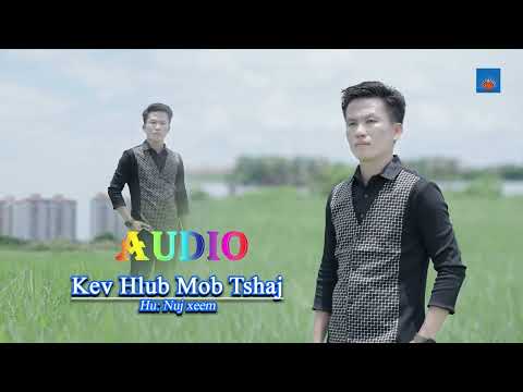Kev Hlub Mob Tshaj  Audio Nuj Xeem Nkauj tawm tshiab