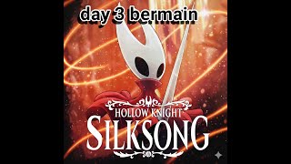 DAY 4 bermain Hollow Knight Silksong