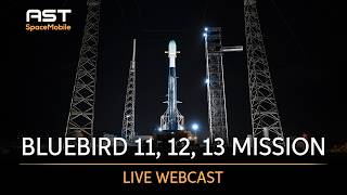 Webcast: AST SpaceMobile BlueBird 11,12, and 13 Mission Live Launch