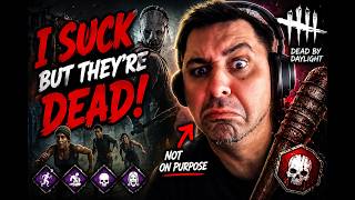 I SUCK… BUT THEY’RE DEAD 😂 | Dead by Daylight Killer Gameplay