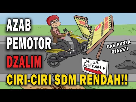 AZAB PEMOTOR DZALIM UGAL-UGALAN, CIRI-CIRI SDM RENDAH!! | ANIMASI AZAB #kartun