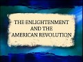 Exploring the Enlightenment's Impact on the American Revolution