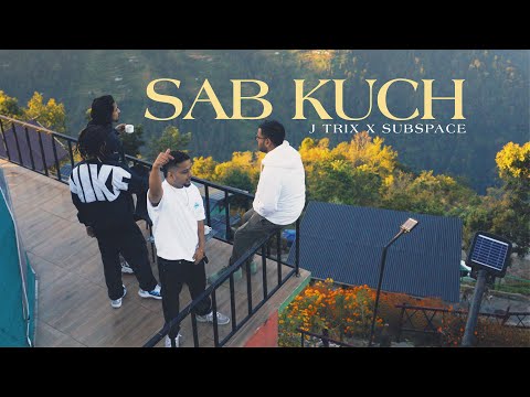 Sab Kuch - J Trix X Subspace (Official Music Video)