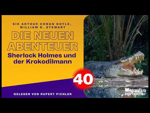 Sherlock Holmes und der Krokodilmann (Die neuen Abenteuer, Folge 40)