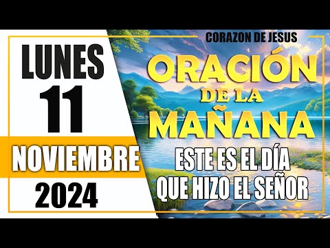 🙏Oración De La Mañana De Hoy Lunes 11 de NOVIEMBRE 2024 | Corazon de Jesus