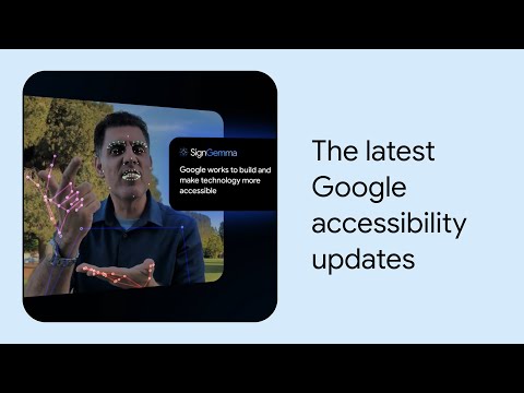 What’s New in Google Accessibility | Episode 9 | American Sign Language