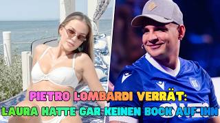 Pietro Lombardi verrät Laura hatte gar keinen Bock auf ihn