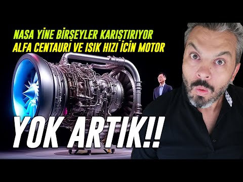 Nasa'nın Yeni Planları: Işık Hızı ve Alfa Centauri İçin Yeni Bir Motor ve dahası...