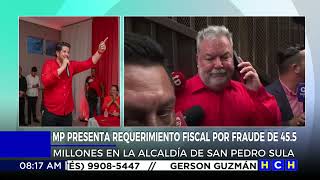 MP presenta requerimiento fiscal por fraude de 45.5 millones en la alcaldía de San Pedro Sula