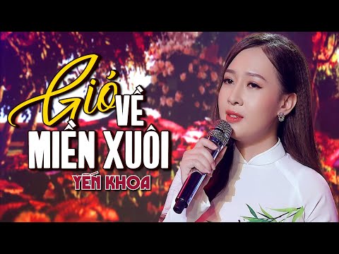 Gió Về Miền Xuôi - Yến Khoa [MV Official]