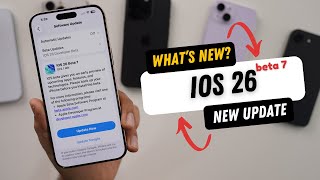 iOS 26 Beta 7 Released | What's New?