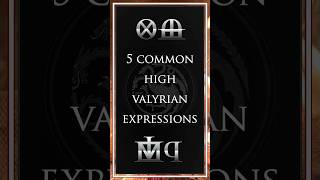 5 Common High Valyrian Expressions