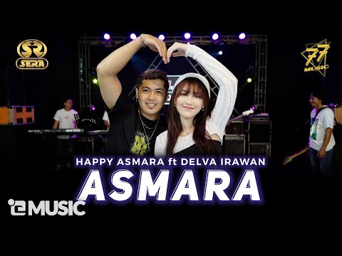 HAPPY ASMARA Feat. DELVA IRAWAN - ASMARA | Feat. OM SERA ( Official Music Video )
