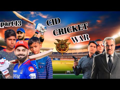 cid new episode 2025 || part 13 || cid cricket war 🔥🔥 #cid #new #latest