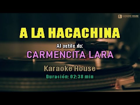 Karaoke | Carmencita Lara – A LA HUACACHINA