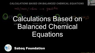 Calculations Based on Balanced Chemical Equations