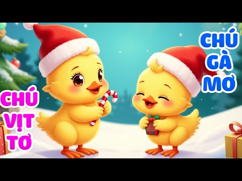 Chú Gà Mơ - Chú Vịt Tơ 🎅🤶 Nhạc Thiếu Nhi Vui Nhộn Cho Bé Ăn Ngoan Cả Ngày - Nhạc Noel Giáng Sinh