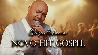Gerson Rufino IA - Novo Hit Gospel - Coleção De Canções Sacras Inéditas