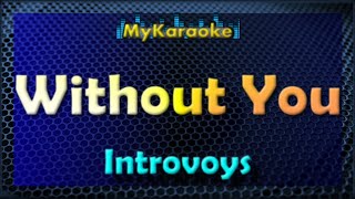 WITHOUT YOU - Karaoke version in the style of INTROVOYS