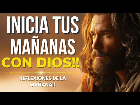 EMPIEZA TU DIA CON ESTA PODEROSA ORACIÓN DE LA MAÑANA ¦ MOTIVACION, GRATITUD, FRASES Y REFLEXIONES