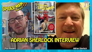 #5 Adrian Sherlock Video Interview | Spider-man 77 Fan Show Podcast