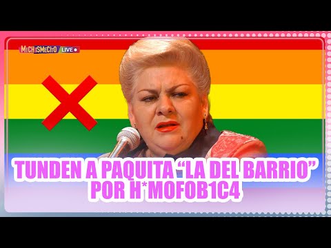 Tunden a Paquita “La del barrio” por h*mofob1c4 / MICHISMECITO